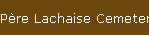 P�re Lachaise Cemetery